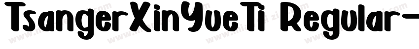 TsangerXinYueTi Regular字体转换